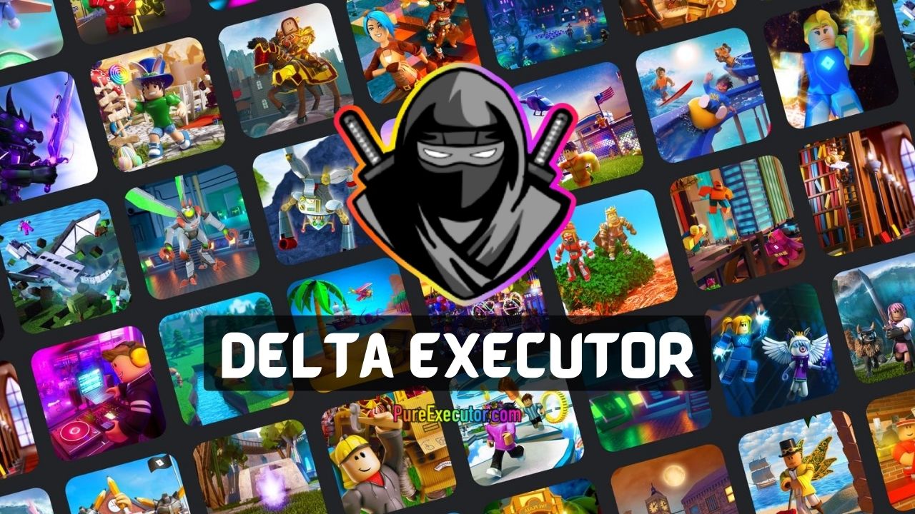 Delta Executor: Download Latest APK of Roblox Exploits