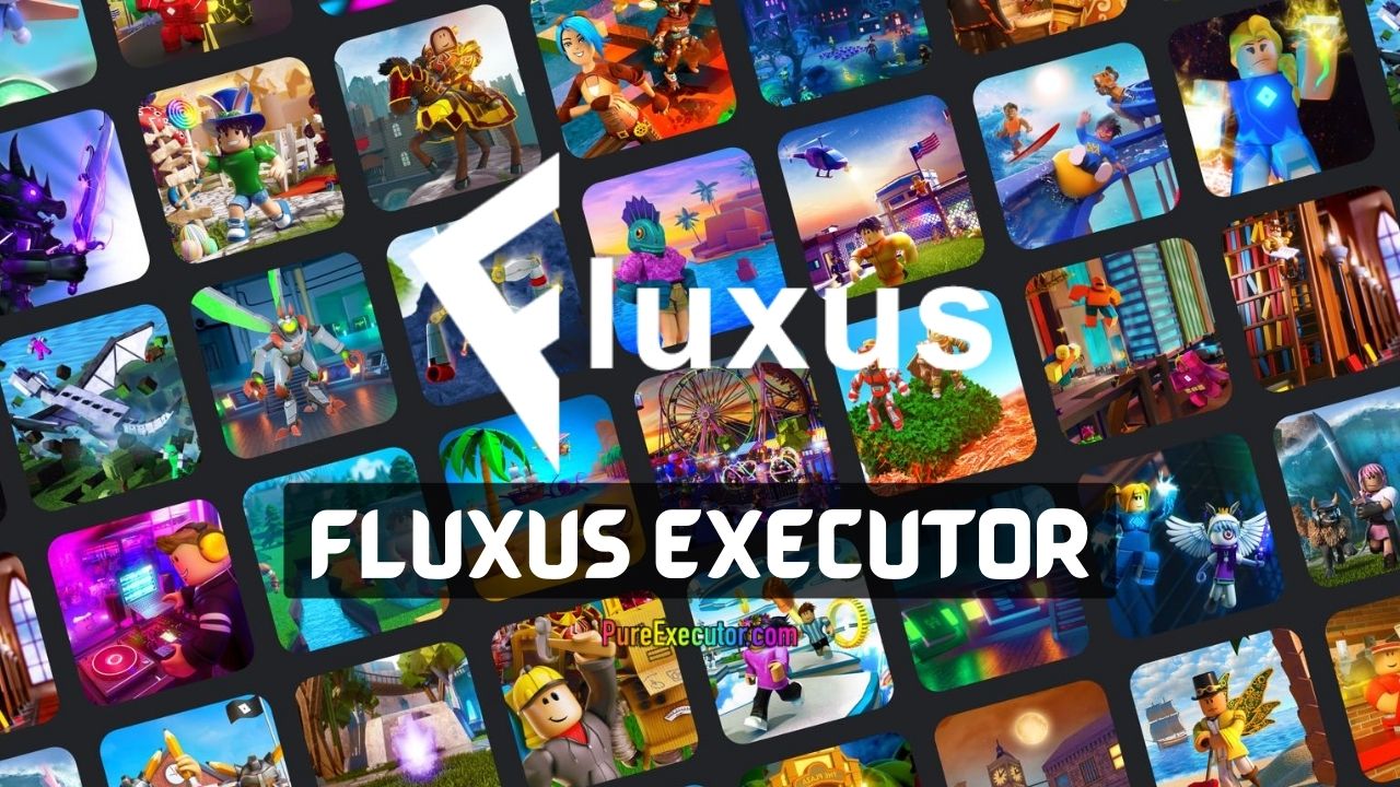 Fluxus Executor: Download Latest APK of Roblox Exploit