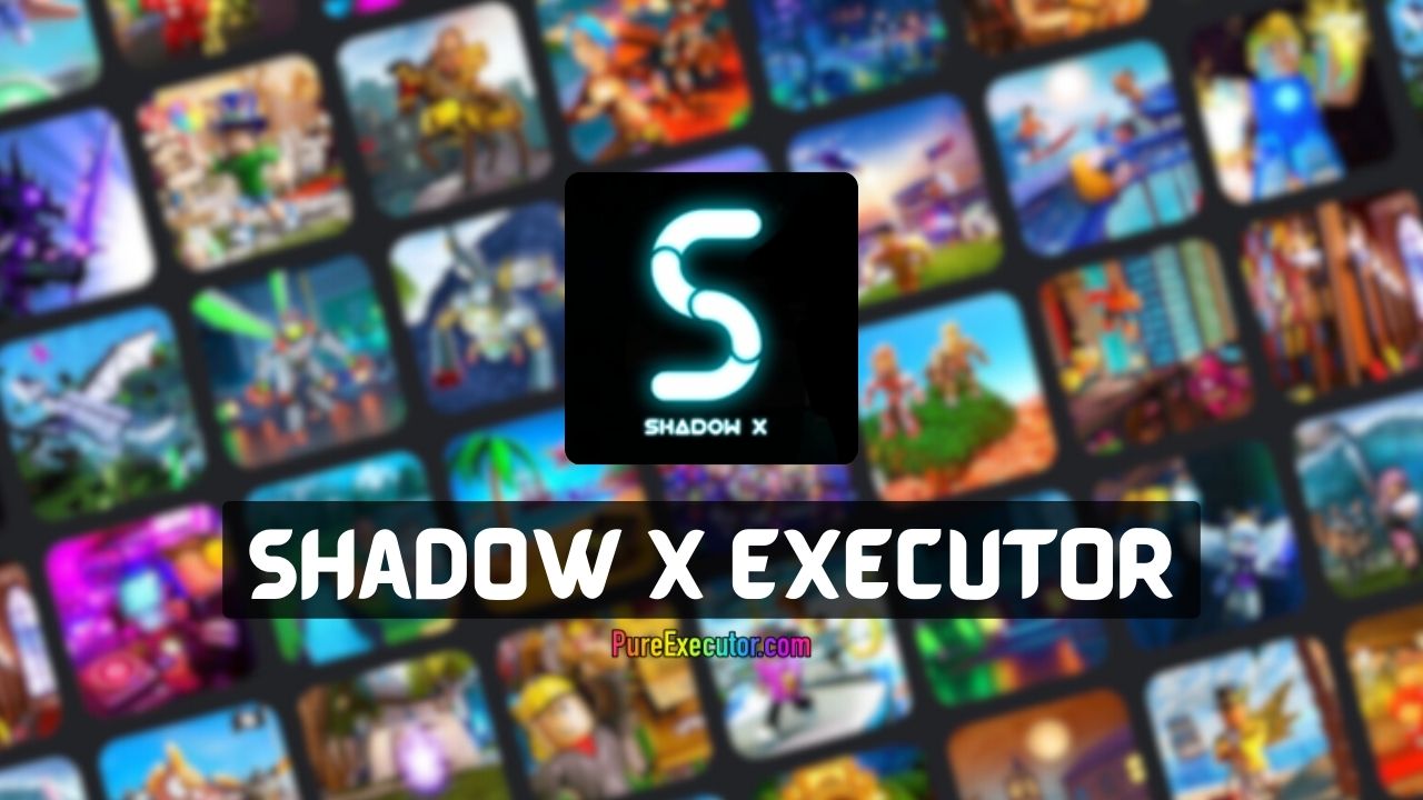 Shadow X Executor: Get Latest APK | Roblox Exploit